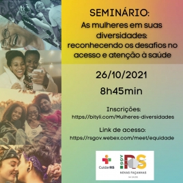 Escola de Saúde Pública programação do Seminário - As mulheres em suas diversidades: reconhecendo os desafios no acesso e atenção à saúde